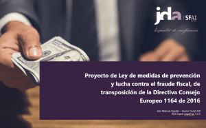 Proyecto de Ley de medidas de prevención y lucha contra el fraude fiscal, de transposición de la Directiva Consejo Europeo 1164 de 2016 0